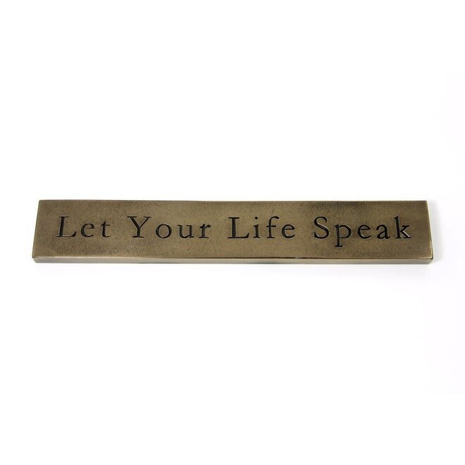 Let Your Life Speak Plaque