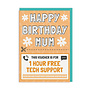 Tech Support Voucher Mum Birthday Card