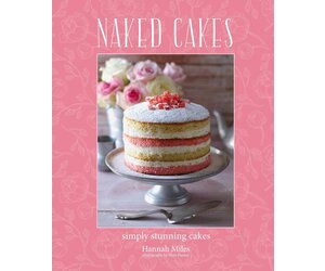 Naked Cakes: Simply Stunning Cakes by Ryland Peters & Small - British Isles