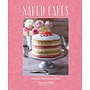 Naked Cakes: Simply Stunning Cakes