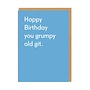 Grumpy Old Git Birthday Card
