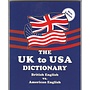 The UK to USA Dictionary