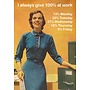 I Always Give 100% at Work Greeting Card
