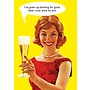 Drinking for Good Greeting Card
