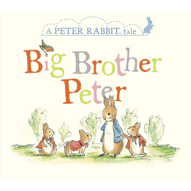 Big Brother Peter: A Peter Rabbit Tale Board Book