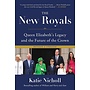 The New Royals: Queen Elizabeth's Legacy and the Future of the Crown