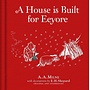 A House is Built for Eeyore