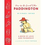 How to be Loved Like Paddington