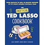 The Unofficial Ted Lasso Cookbook