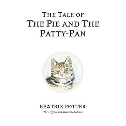 17. The Tale of the Pie and the Patty-Pan 17. The Tale of the Pie and the Patty-Pan