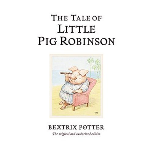 19. The Tale of Little Pig Robinson 19. The Tale of Little Pig Robinson