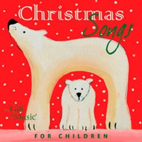 Gift of Music - Christmas Songs for Children Gift of Music - Christmas Songs for Children