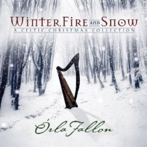 Orla Fallon - Water, Fire, and Snow, A Celtic Christmas Collection Orla Fallon - Water, Fire, and Snow, A Celtic Christmas Collection