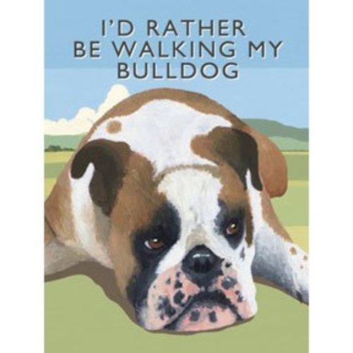 Original Metal Sign Co. I'd Rather Be Walking My Bulldog Metal Sign Original Metal Sign Co. I'd Rather Be Walking My Bulldog Metal Sign