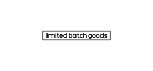 Limited Batch Goods
