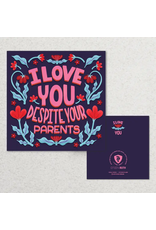 Love Despite Your Parents Card