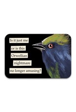 Is it Just me Orwellian Vinyl Sticker