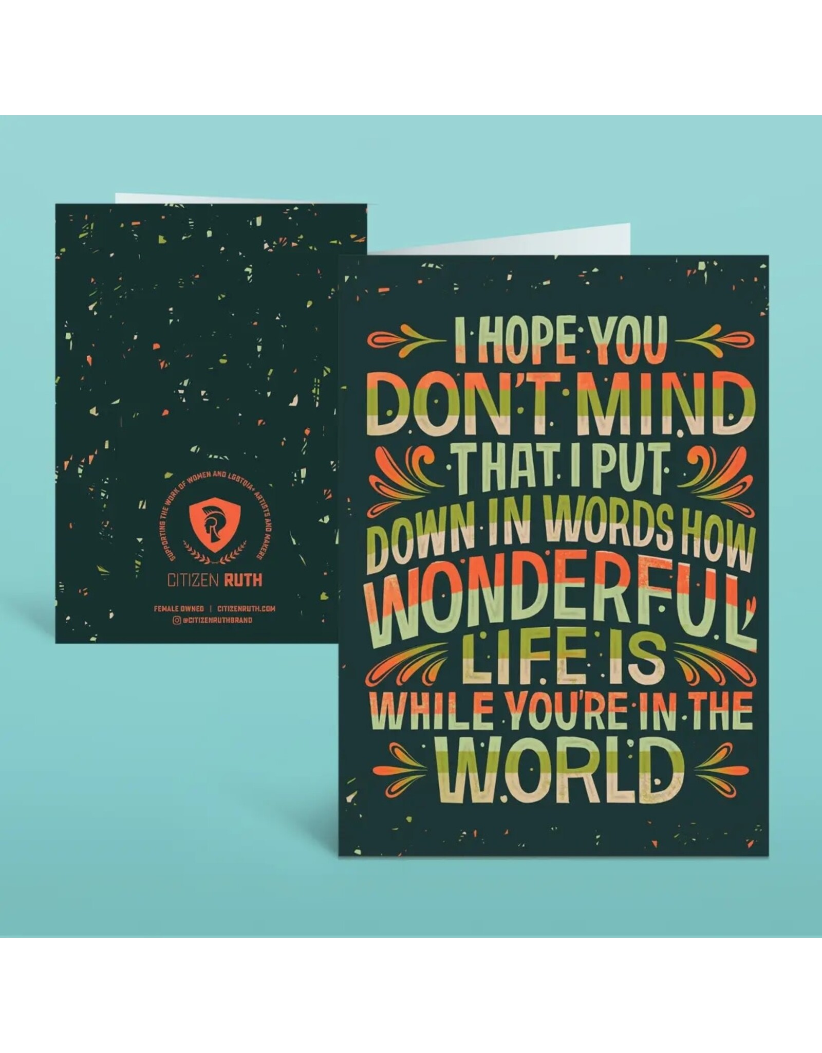 I Hope You Don't Mind That I Put Down in Words Card