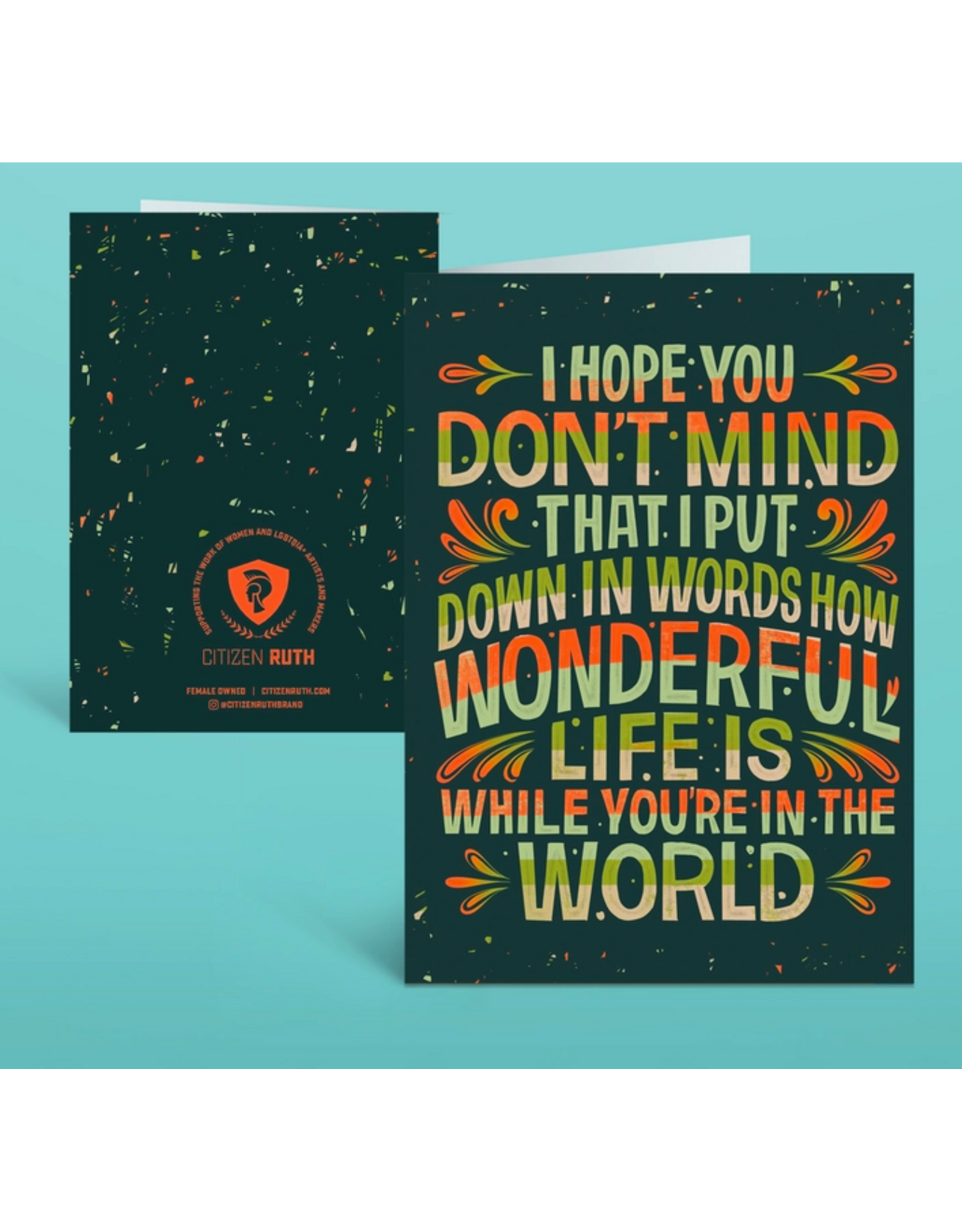 I Hope You Don't Mind That I Put Down in Words Card
