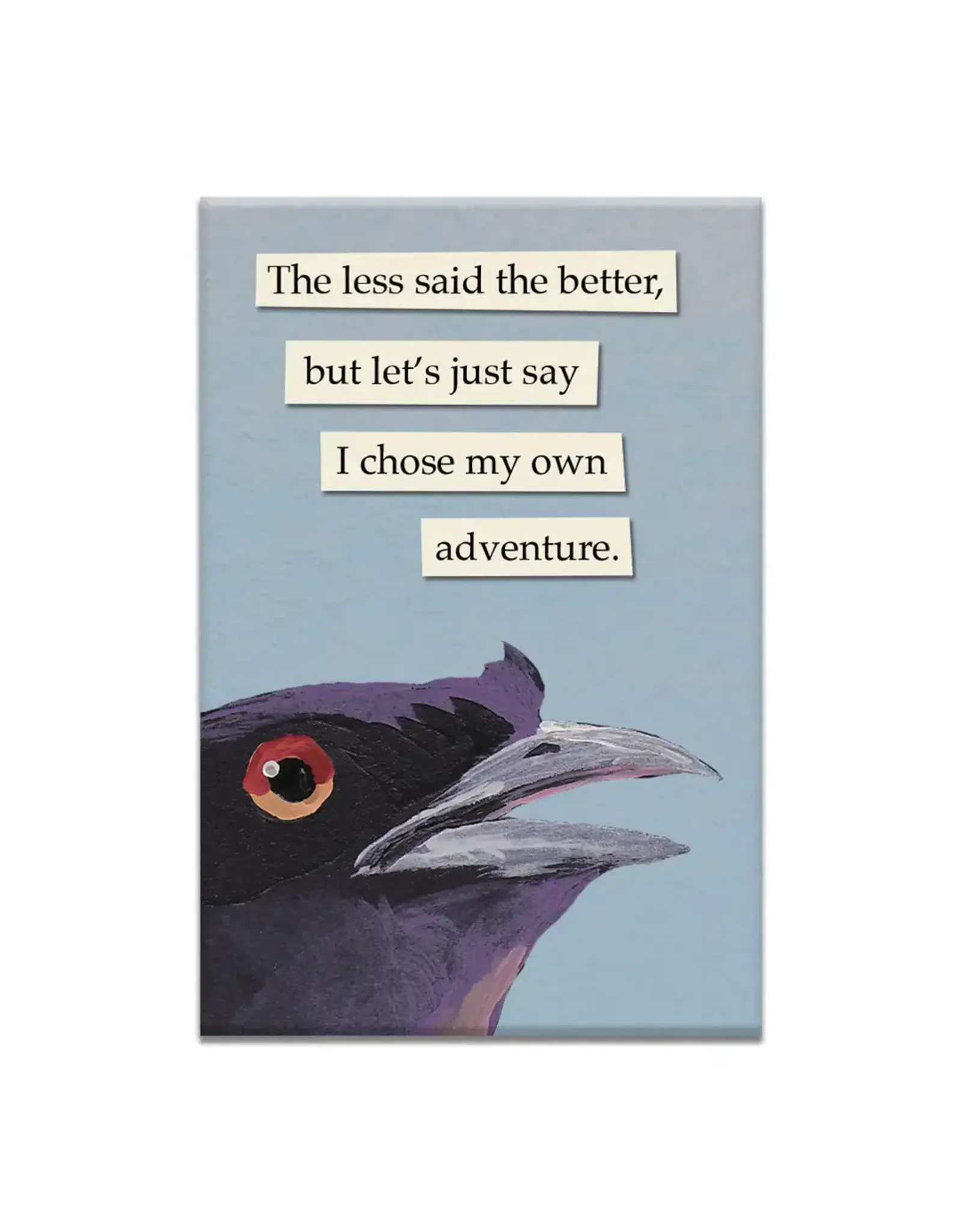 Adventure Magnet, The Less Said the Better