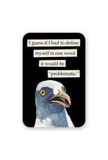 I guess if I had to... Problematic Vinyl Sticker