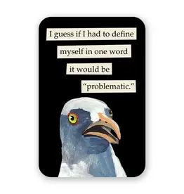 I guess if I had to... Problematic Vinyl Sticker