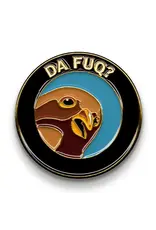 Da Fuq? Soft Enamel Lapel Pin/Button