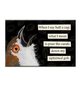 When I say Half Cup Upturned Gob Magnet