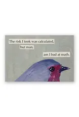 The Risk I took Calculated Risk Magnet