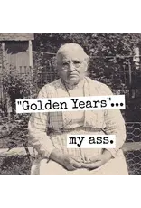 "Golden Years"... My Ass. Fridge Magnet.