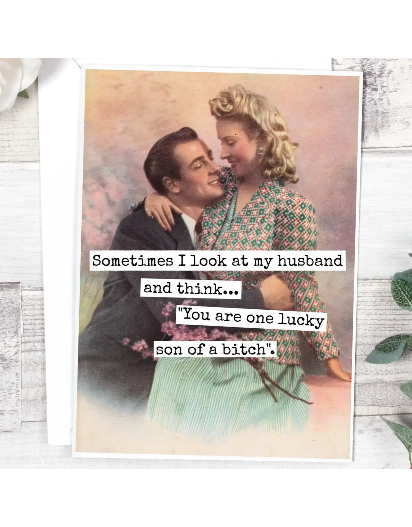 Sometimes I Look At My Husband And I Think...