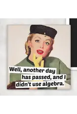 Well, Another Day Has Passed, And I Didn't... Fridge Magnet.