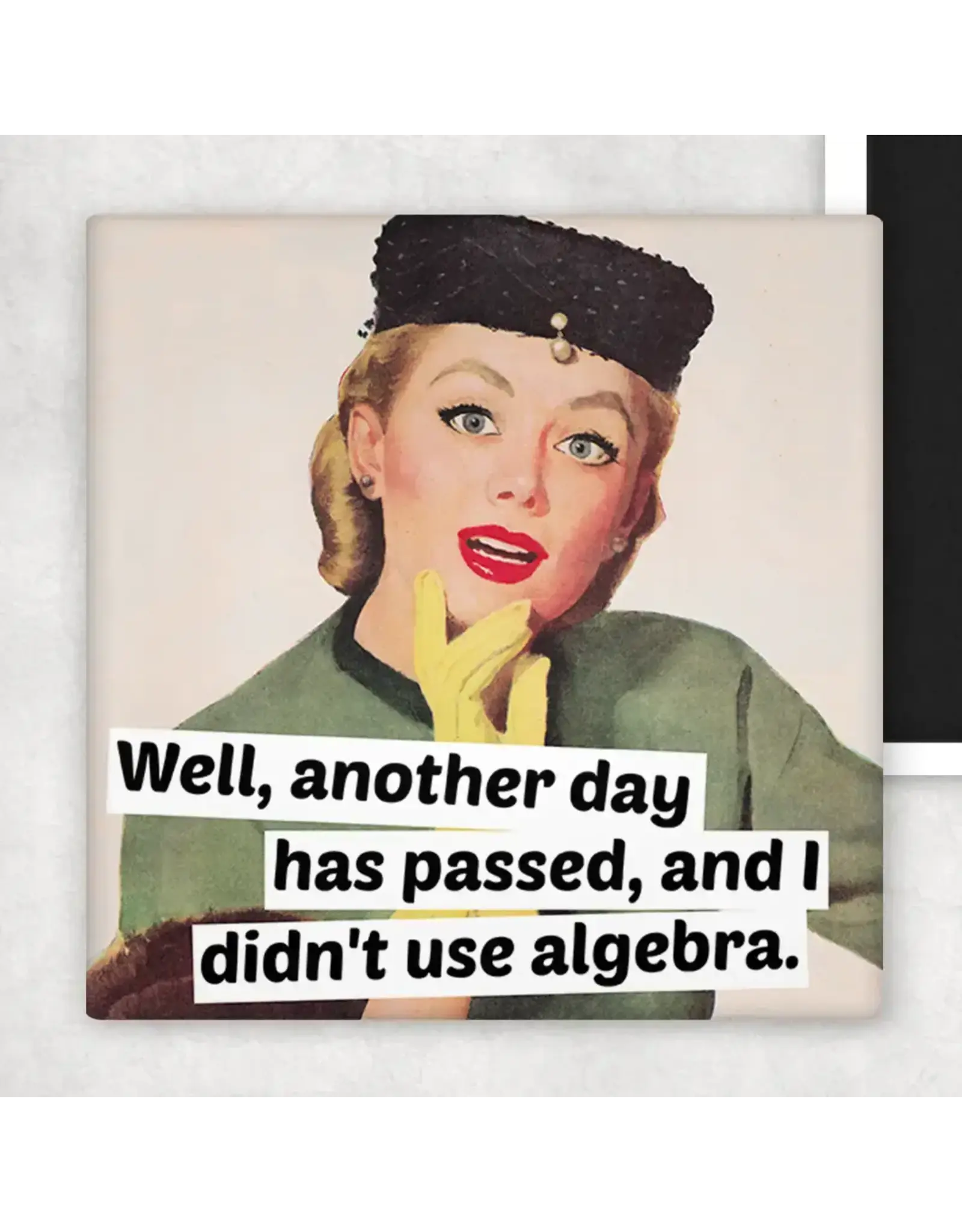 Well, Another Day Has Passed, And I Didn't... Fridge Magnet.