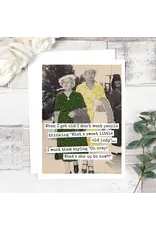 When I Get Old I Don't Want People... Birthday Card.