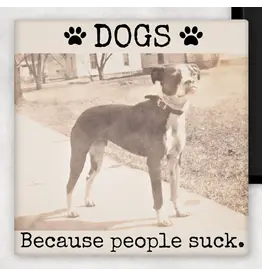 DOGS. Because People Suck. Magnet.