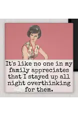 It's Like No One In My Family Appreciates... Magnet