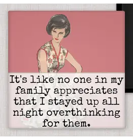 It's Like No One In My Family Appreciates... Magnet