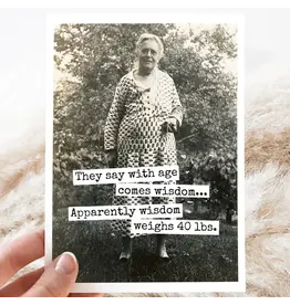 They Say With Age Comes Wisdom... Greeting Card