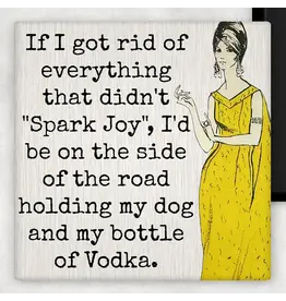 If I Got Rid Of Everything That Didn't "Spark Joy".. Magnet