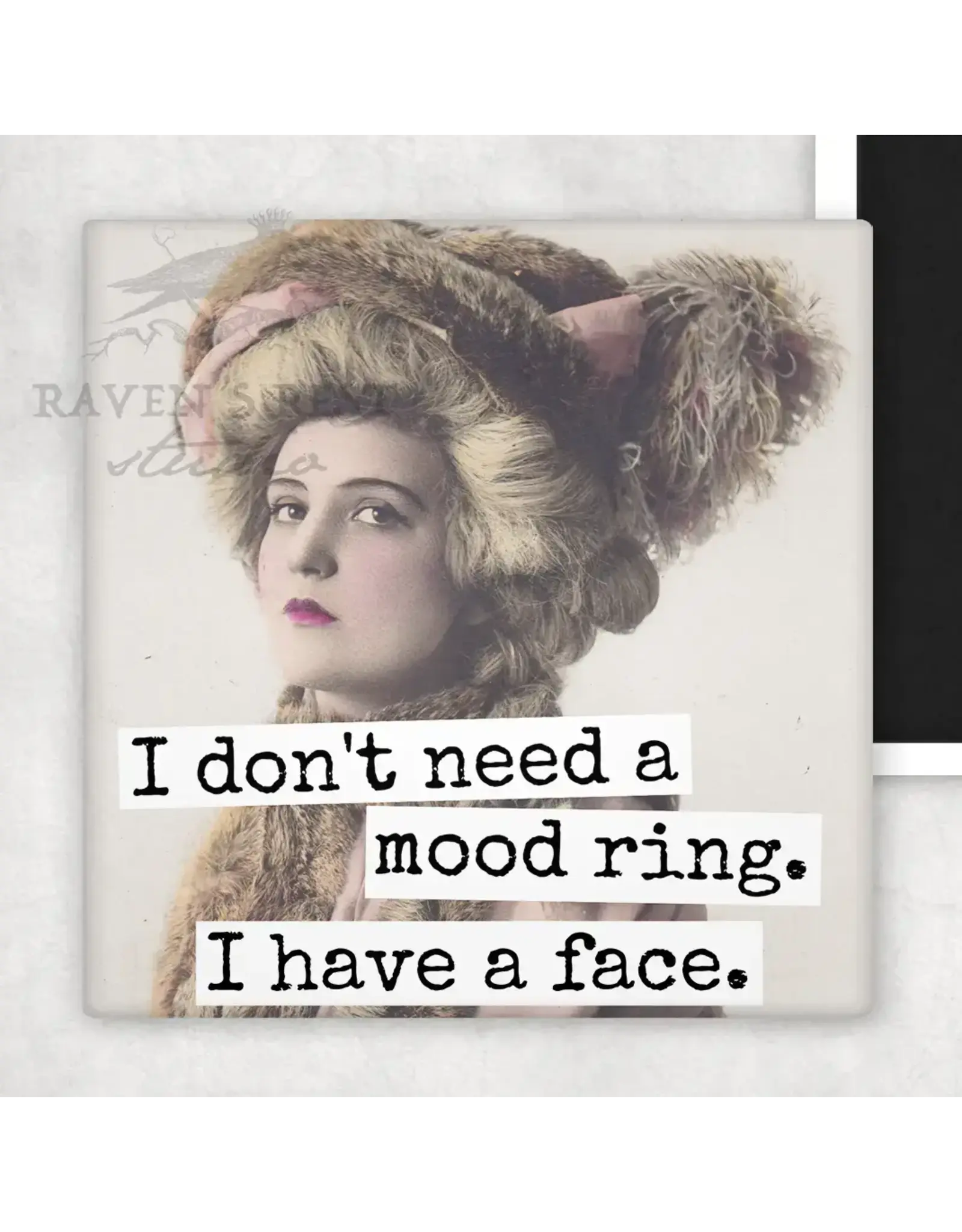 I Don't Need A Mood Ring. I Have A Face. Magnet