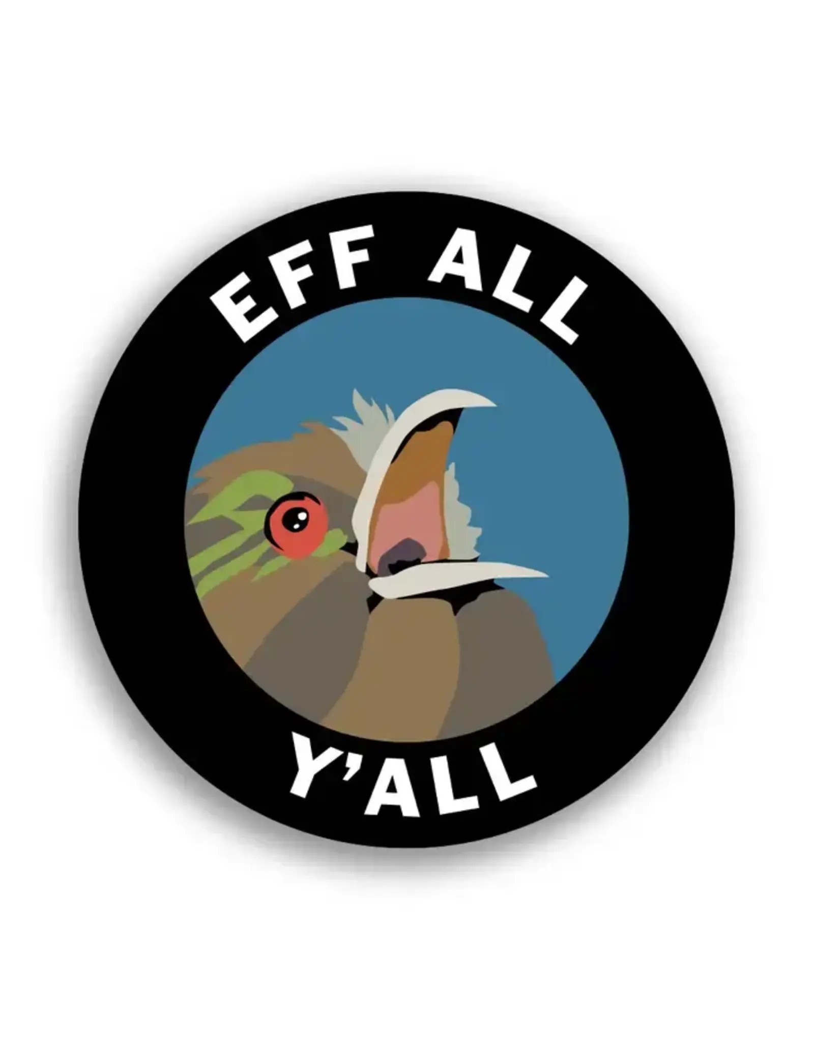 Trade roots Eff All Y'all Vinyl Sticker