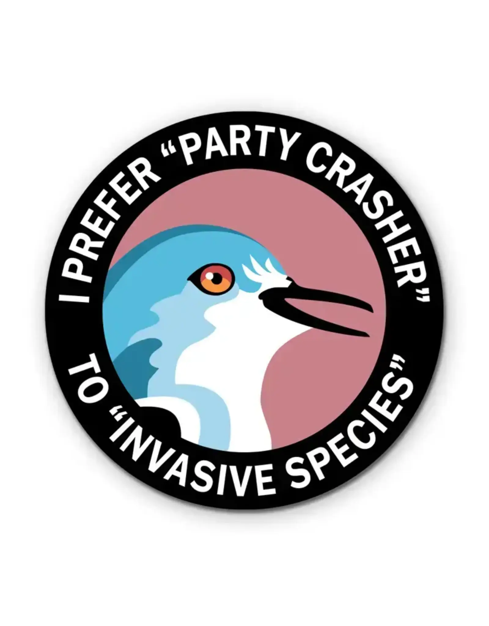 Trade roots I prefer Party Crasher Round Vinyl Sticker