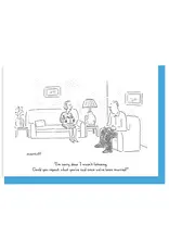 I Wasn't Listening Greeting Card