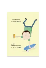 Old Enough Birthday Greeting Card