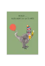 Never Too Old Birthday Greeting Card