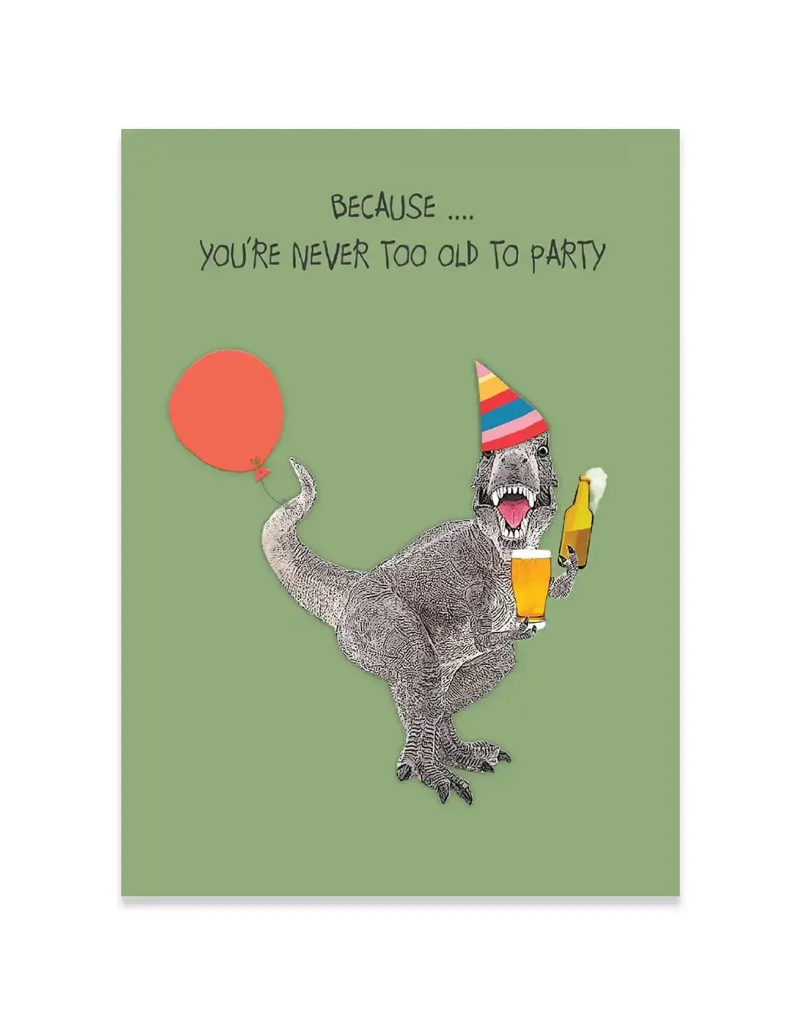 Never Too Old Birthday Greeting Card