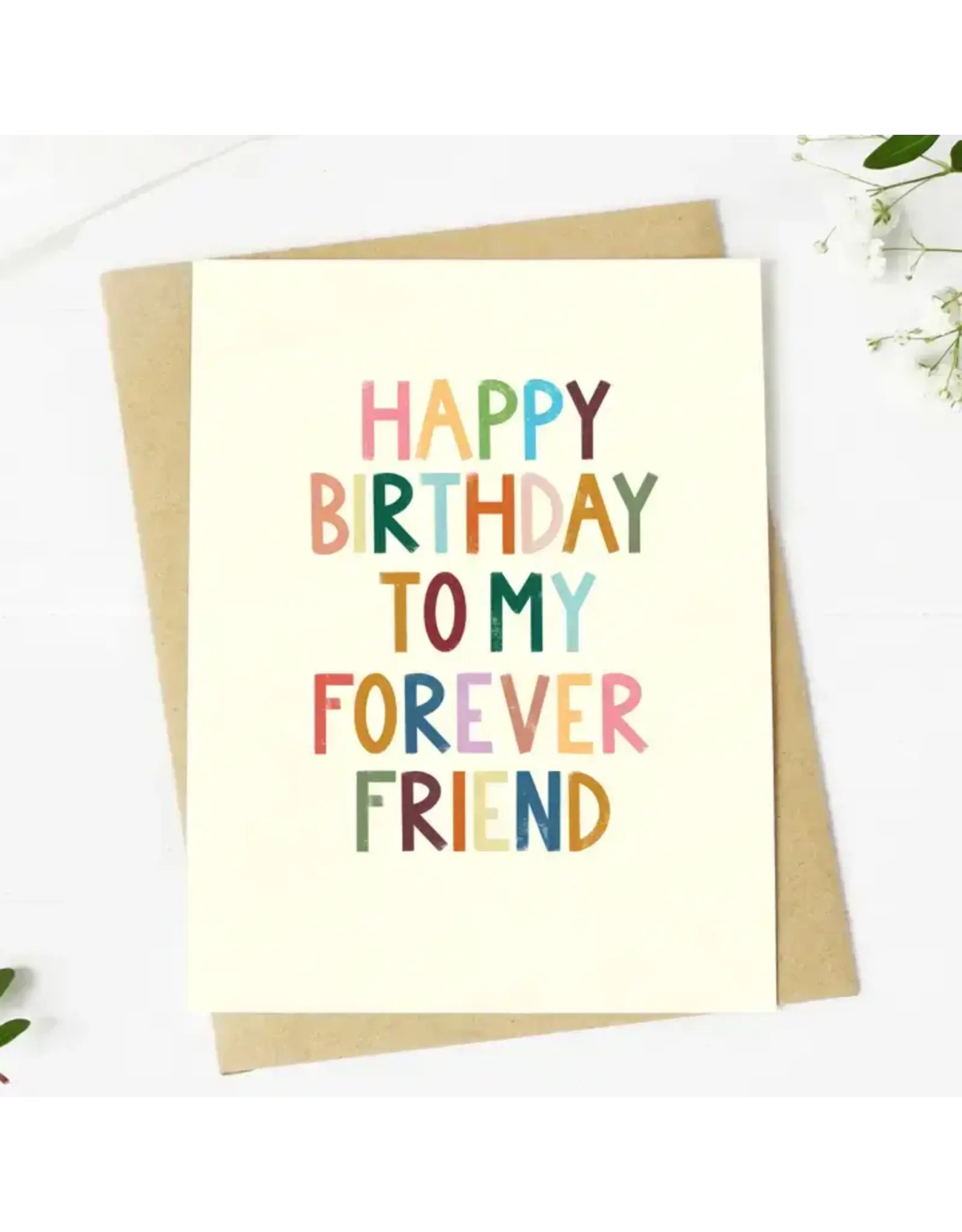 "Happy Birthday To My Forever Friend" Greeting Card