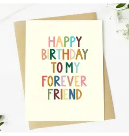 "Happy Birthday To My Forever Friend" Greeting Card