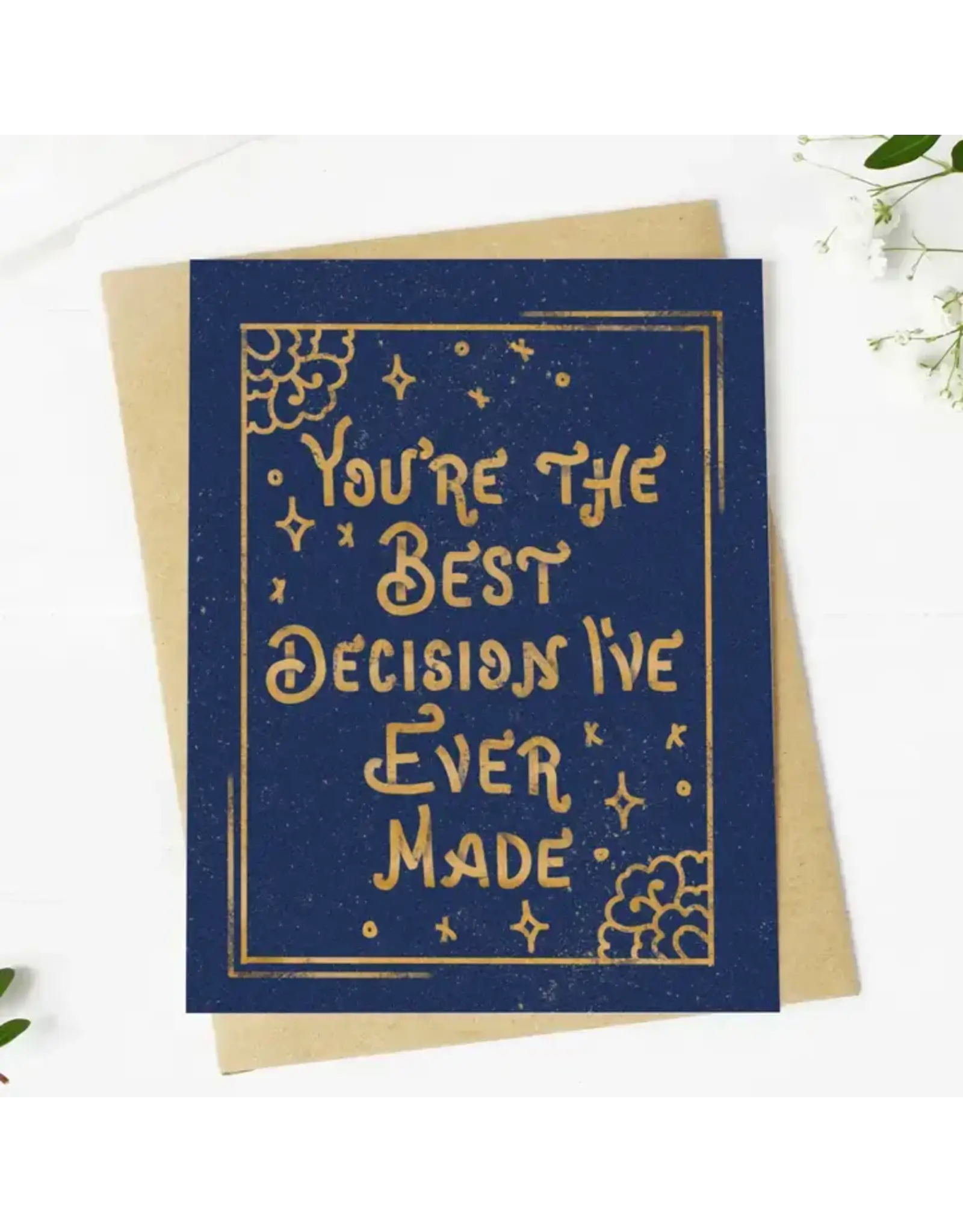 "You're the Best Decision I've Ever Made" Card