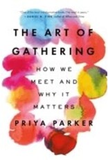 The Art of Gathering, How we meet and why it matters
